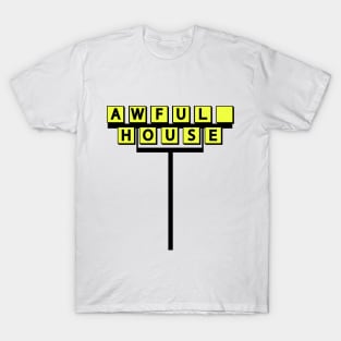 Awful House T-Shirt